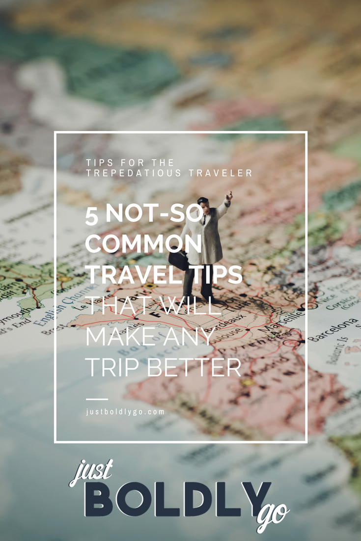5 Not-So Common Travel Tips That Will Make Any Trip Better